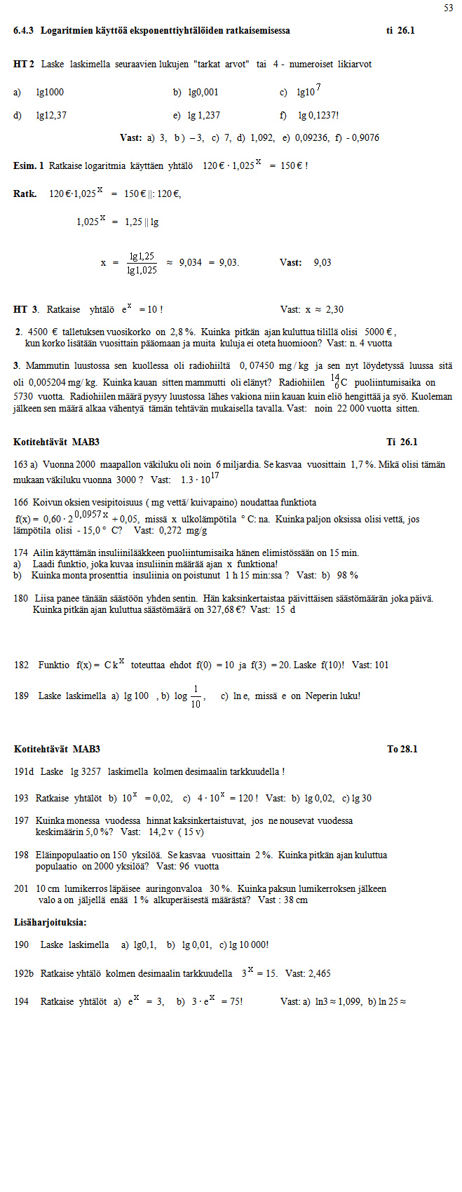 Logaritmien k�ytt� eksponentti yht�l�iden ratkaisussa